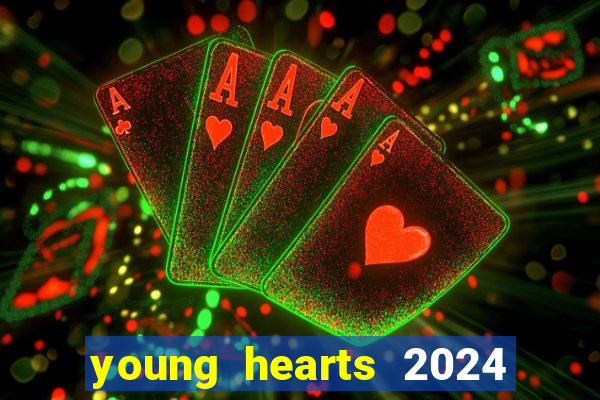 young hearts 2024 assistir online dublado